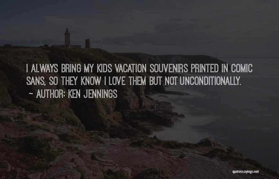 Souvenirs Quotes By Ken Jennings