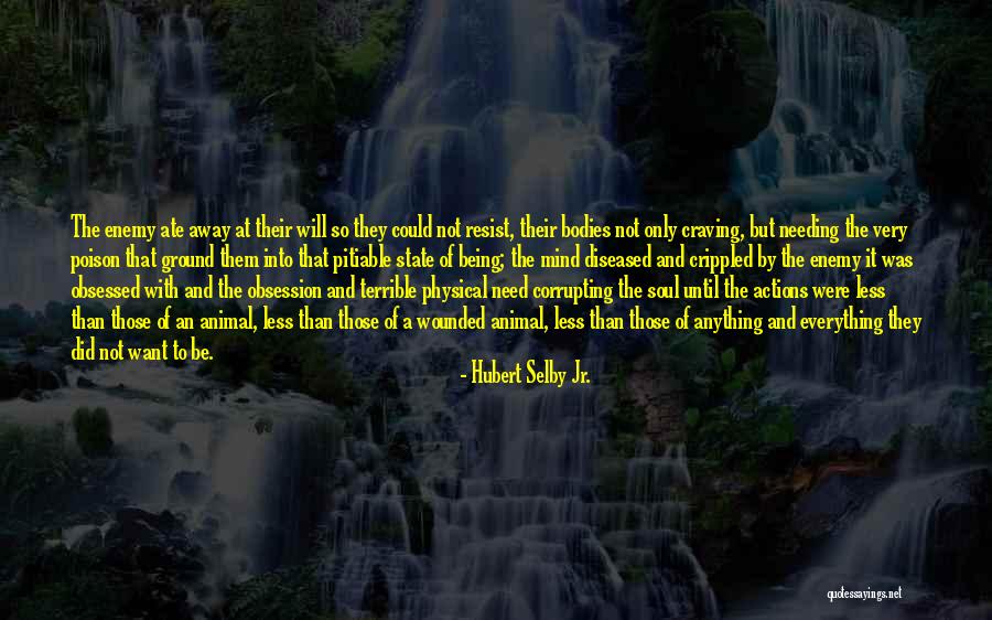 Souza Baranowski Quotes By Hubert Selby Jr. Souza Baranowski Quotes By Hubert Selby Jr.