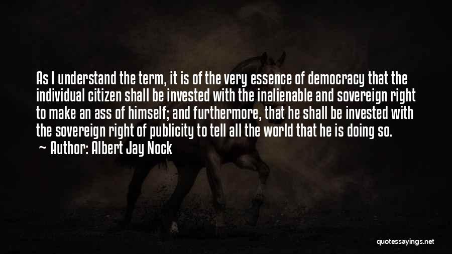Sovereign Citizen Quotes By Albert Jay Nock