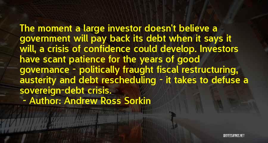 Sovereign Debt Crisis Quotes By Andrew Ross Sorkin