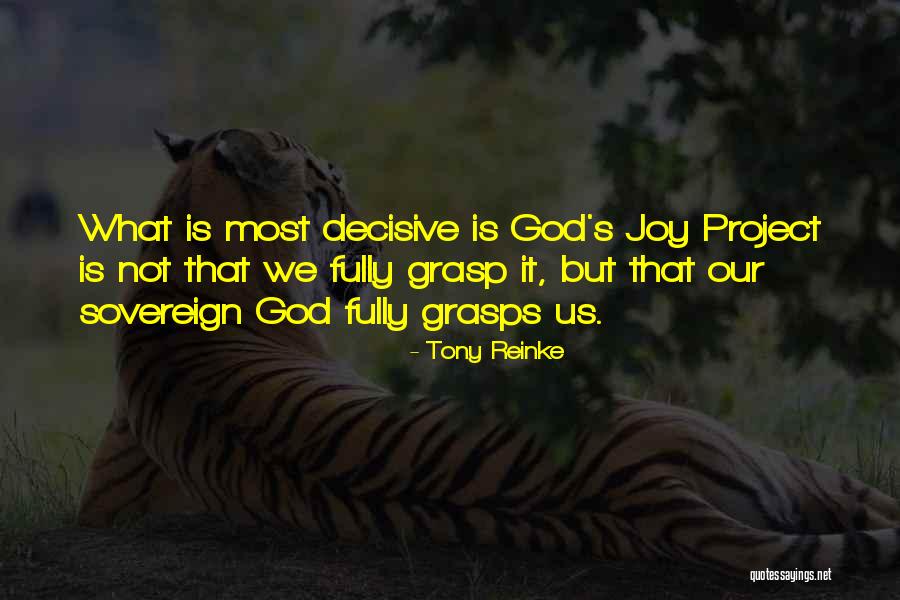 Sovereign Joy Quotes By Tony Reinke Sovereign Joy Quotes By Tony Reinke
