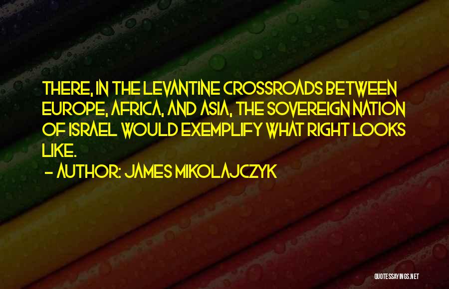 Sovereign Nation Quotes By James Mikolajczyk