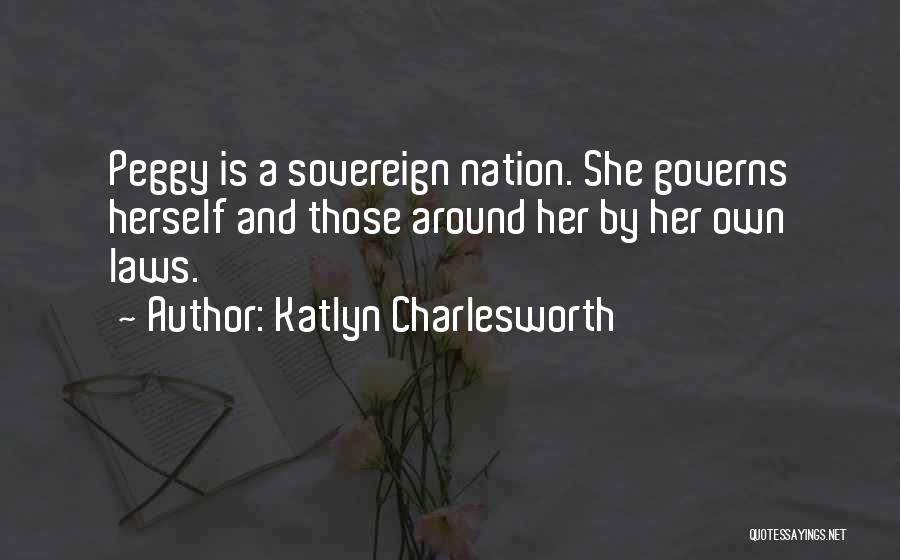 Sovereign Nation Quotes By Katlyn Charlesworth