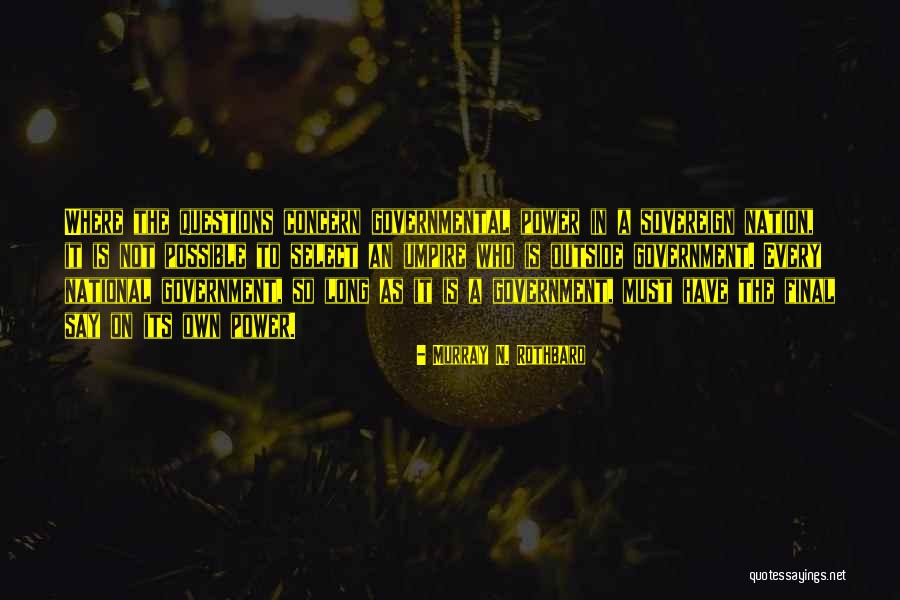 Sovereign Nation Quotes By Murray N. Rothbard Sovereign Nation Quotes By Murray N. Rothbard