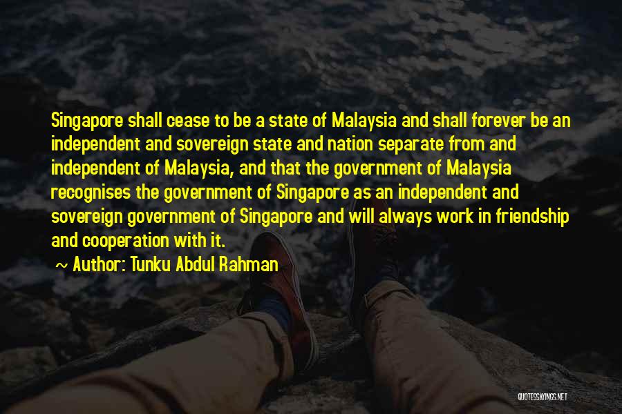 Sovereign Nation Quotes By Tunku Abdul Rahman