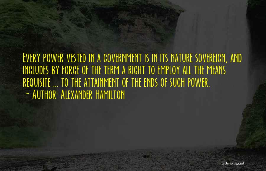 Sovereign Power Quotes By Alexander Hamilton