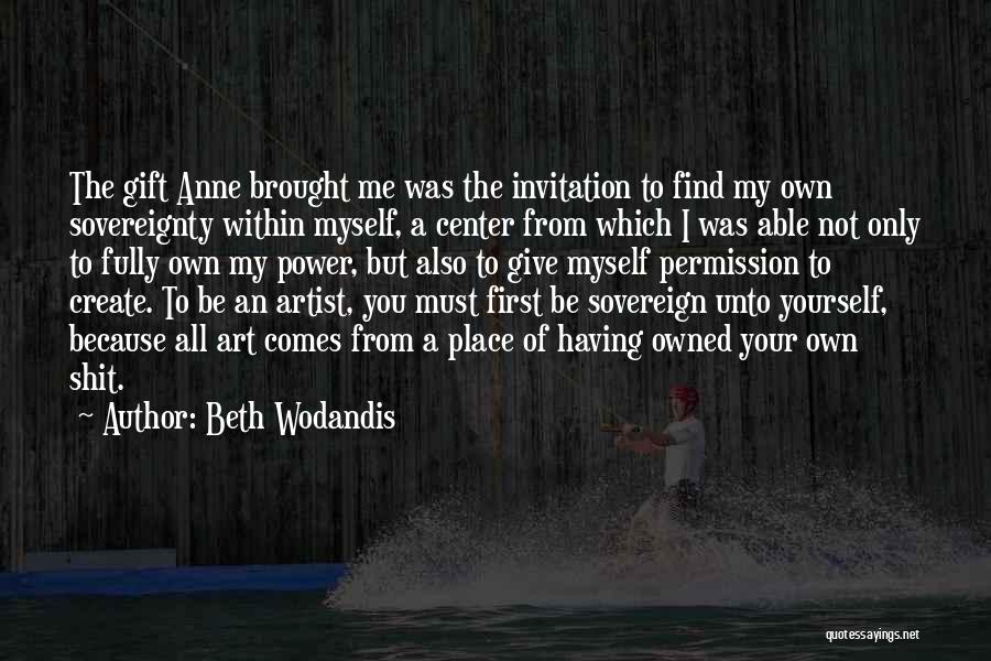 Sovereign Power Quotes By Beth Wodandis