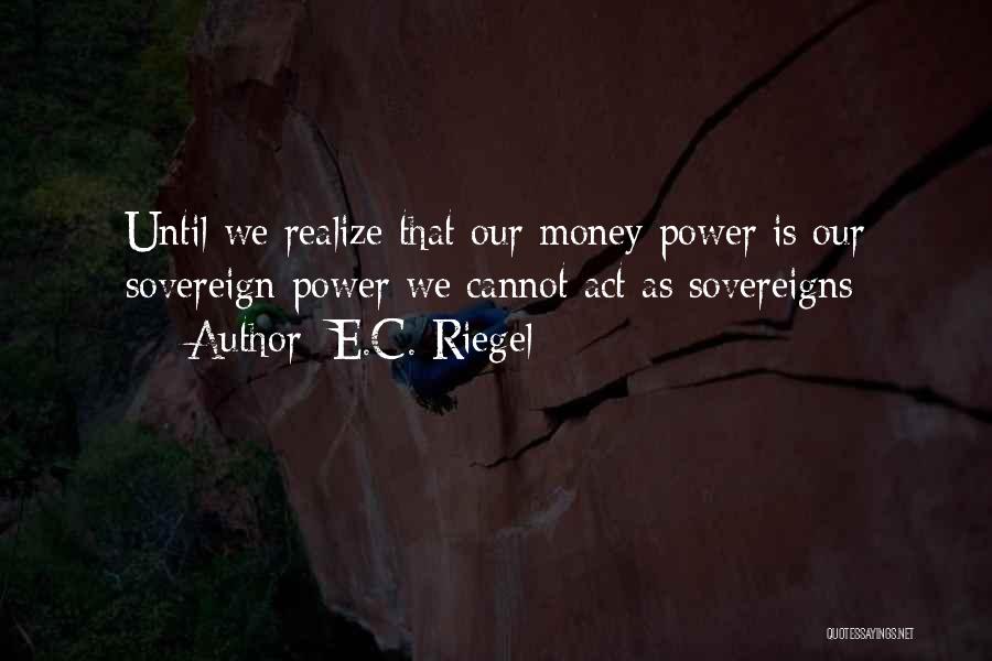 Sovereign Power Quotes By E.C. Riegel