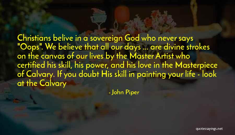 Sovereign Power Quotes By John Piper