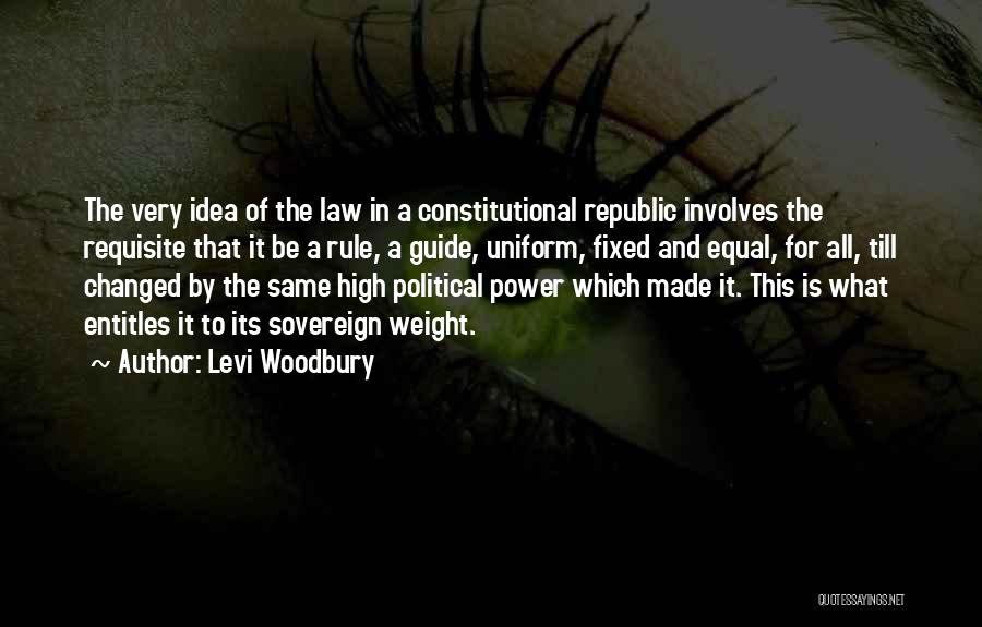 Sovereign Power Quotes By Levi Woodbury