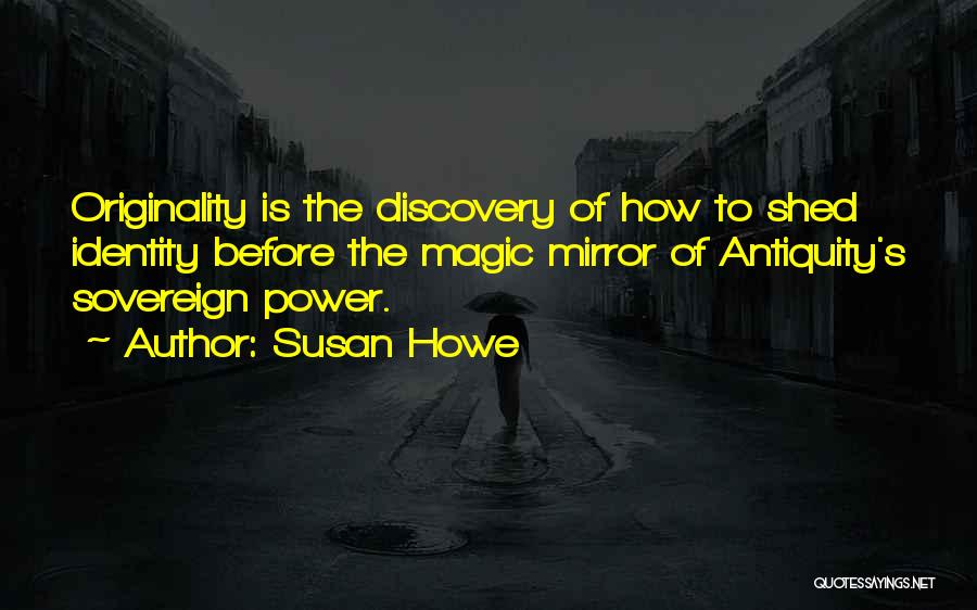 Sovereign Power Quotes By Susan Howe