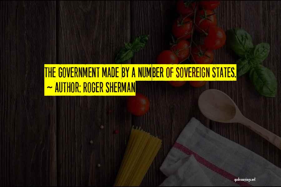 Sovereign States Quotes By Roger Sherman