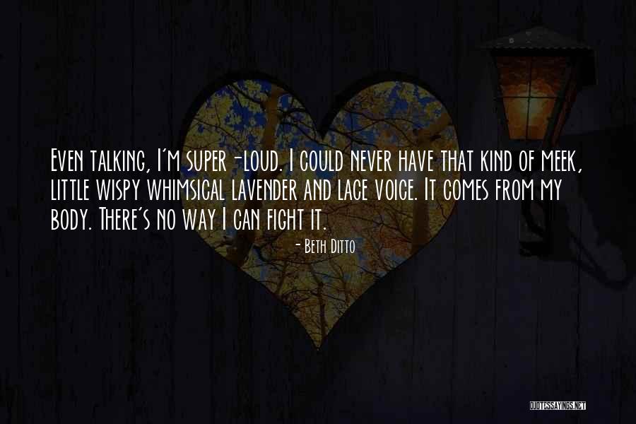 Sovereignly Means Quotes By Beth Ditto Sovereignly Means Quotes By Beth Ditto