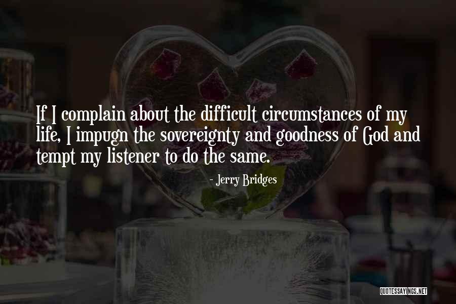 Sovereignty And Goodness Of God Quotes By Jerry Bridges Sovereignty And Goodness Of God Quotes By Jerry Bridges