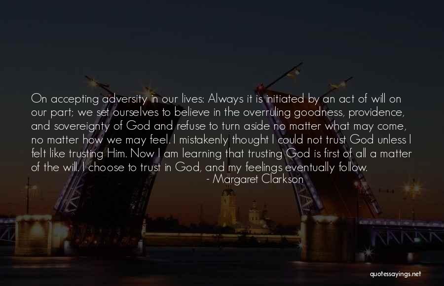Sovereignty And Goodness Of God Quotes By Margaret Clarkson Sovereignty And Goodness Of God Quotes By Margaret Clarkson