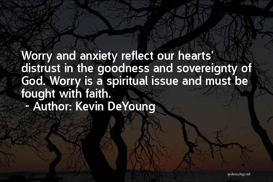 Sovereignty Goodness God Quotes By Kevin DeYoung