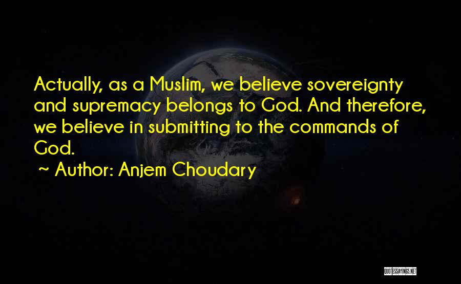 Sovereignty Of God Quotes By Anjem Choudary