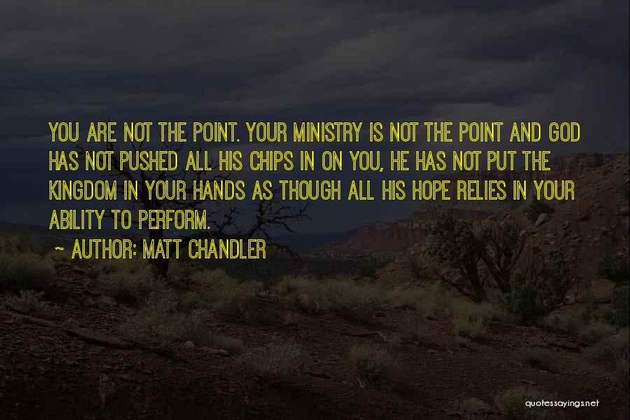 Sovereignty Of God Quotes By Matt Chandler