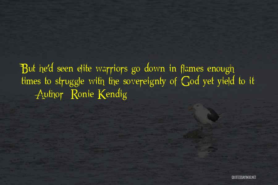 Sovereignty Of God Quotes By Ronie Kendig