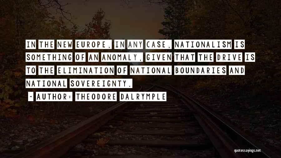 Sovereignty Quotes By Theodore Dalrymple