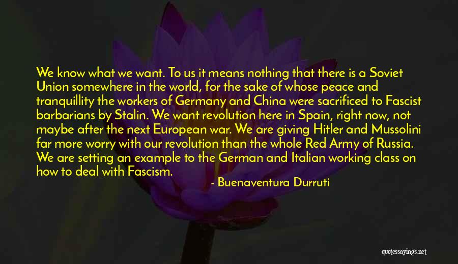 Soviet Army Quotes By Buenaventura Durruti Soviet Army Quotes By Buenaventura Durruti
