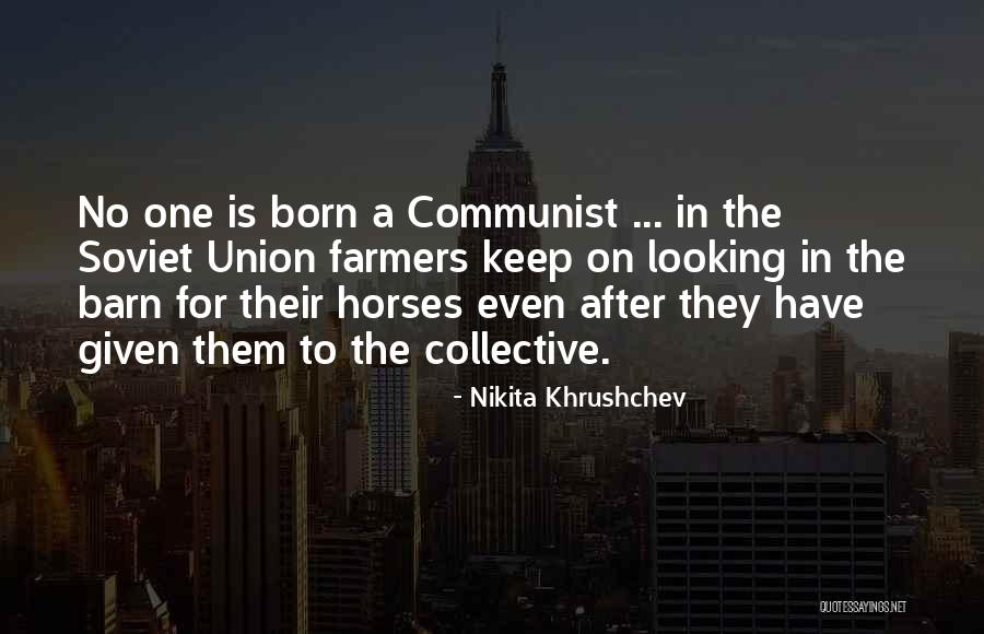 Soviet Communist Quotes By Nikita Khrushchev Soviet Communist Quotes By Nikita Khrushchev