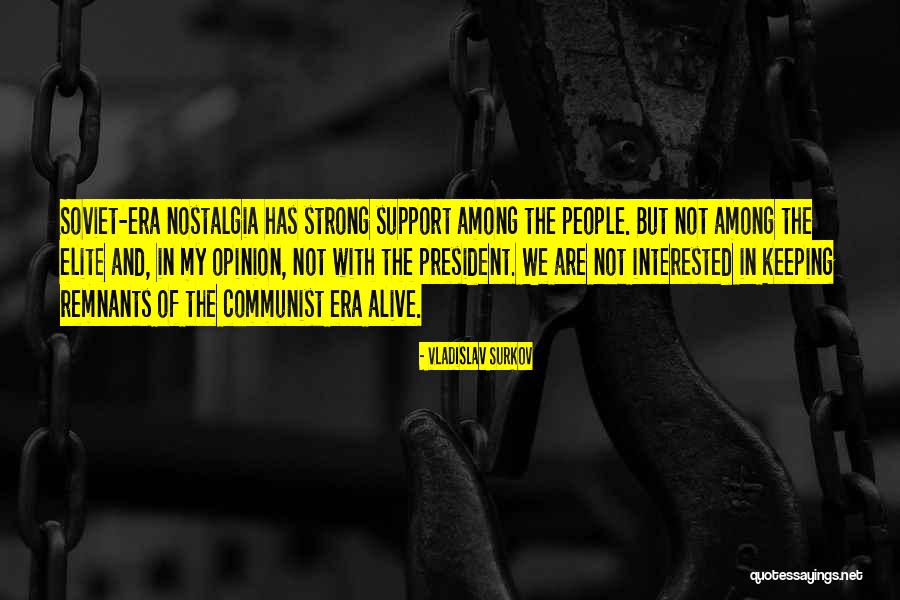 Soviet Communist Quotes By Vladislav Surkov Soviet Communist Quotes By Vladislav Surkov