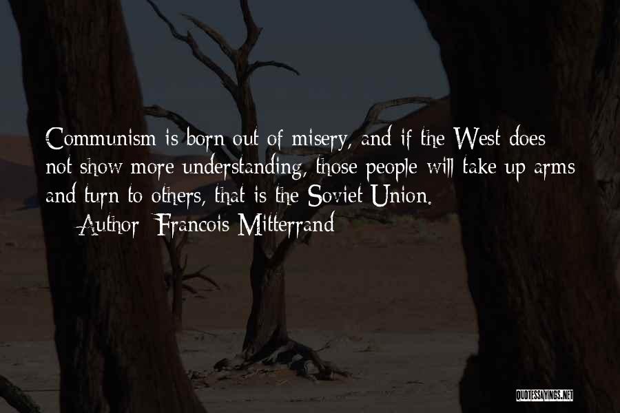 Soviet Union Communism Quotes By Francois Mitterrand