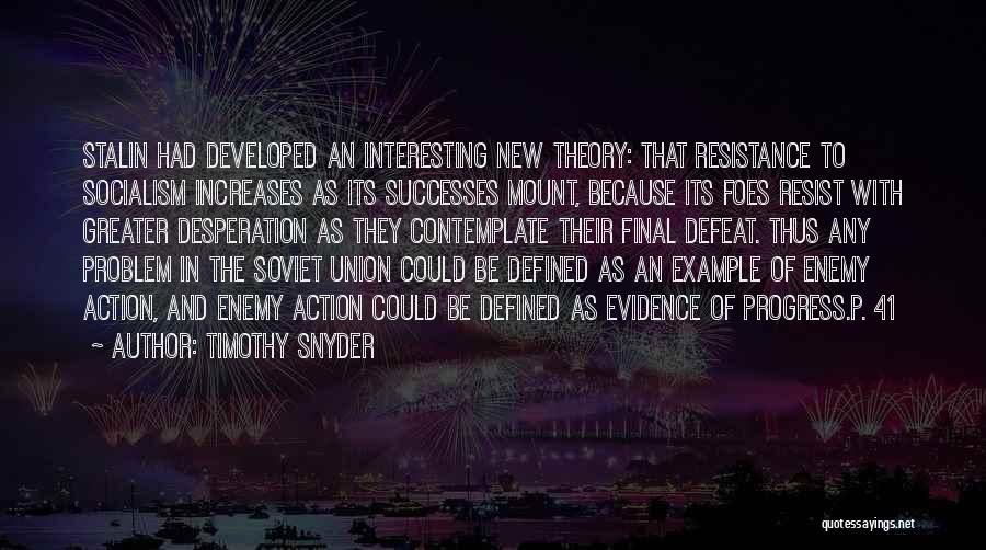Soviet Union Communism Quotes By Timothy Snyder