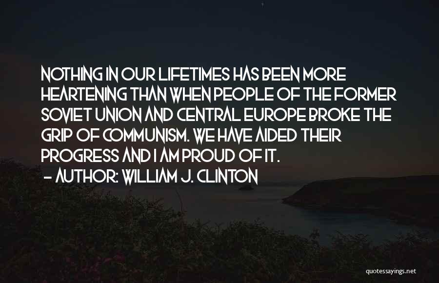 Soviet Union Communism Quotes By William J. Clinton