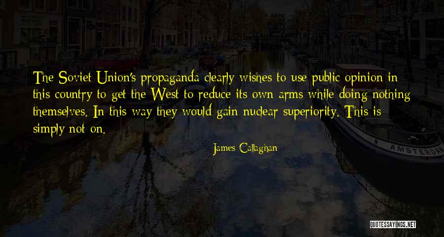 Soviet Union Propaganda Quotes By James Callaghan Soviet Union Propaganda Quotes By James Callaghan