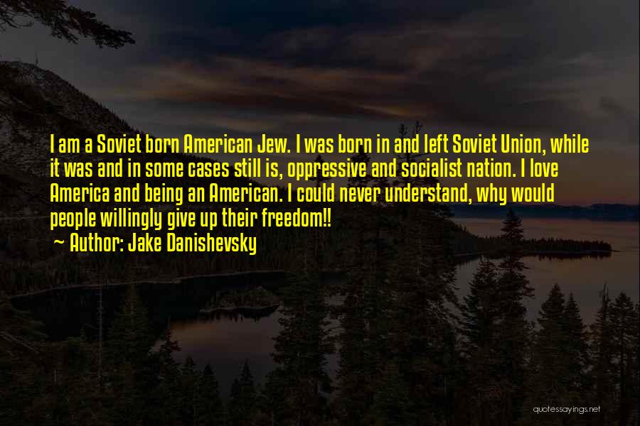 Soviet Union Quotes By Jake Danishevsky