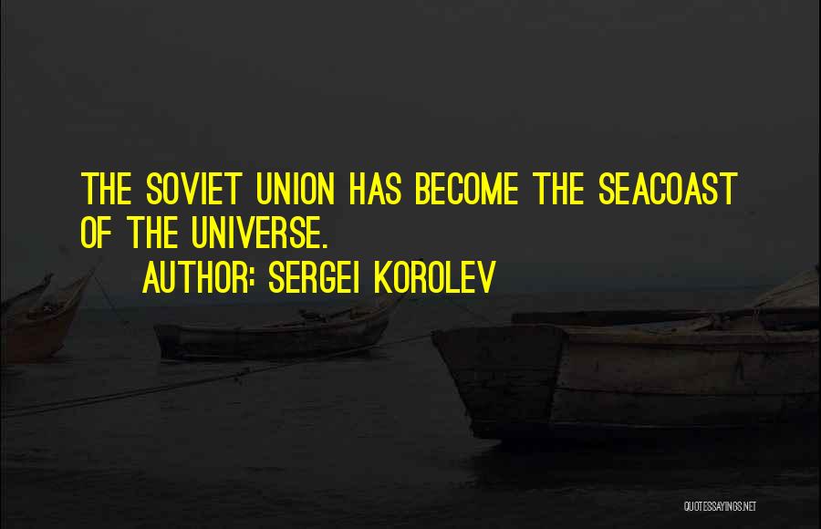Soviet Union Quotes By Sergei Korolev