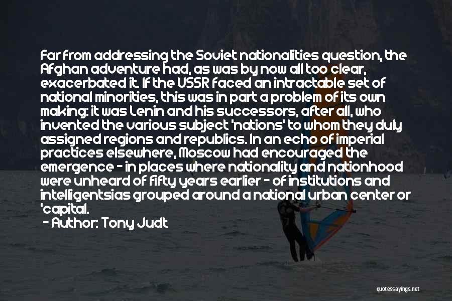 Soviet War In Afghanistan Quotes By Tony Judt