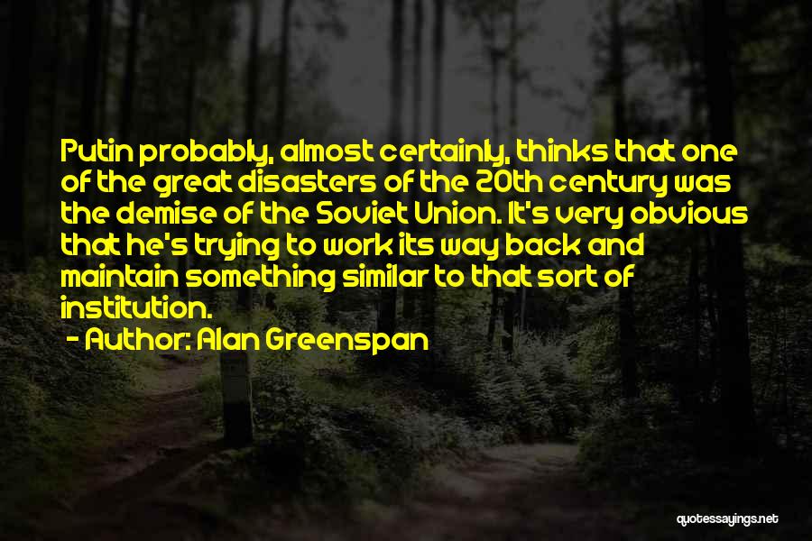 Soviet Work Quotes By Alan Greenspan