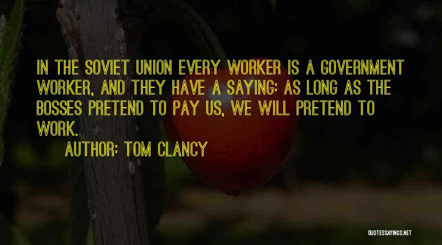 Soviet Work Quotes By Tom Clancy