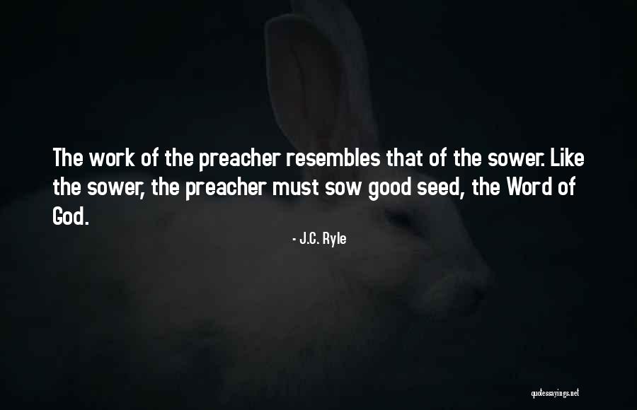 Sow Good Seeds Quotes By J.C. Ryle