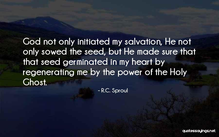 Sowed Quotes By R.C. Sproul Sowed Quotes By R.C. Sproul