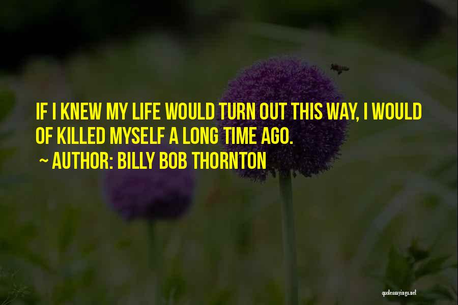 Sowerberry Undertaker Quotes By Billy Bob Thornton