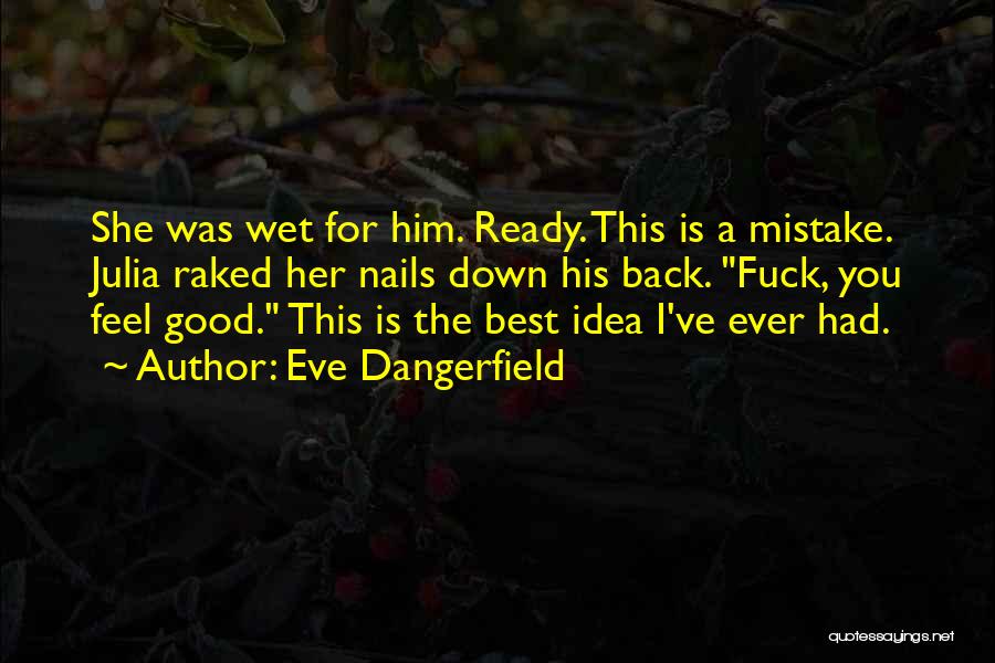 Sowieso Quotes By Eve Dangerfield