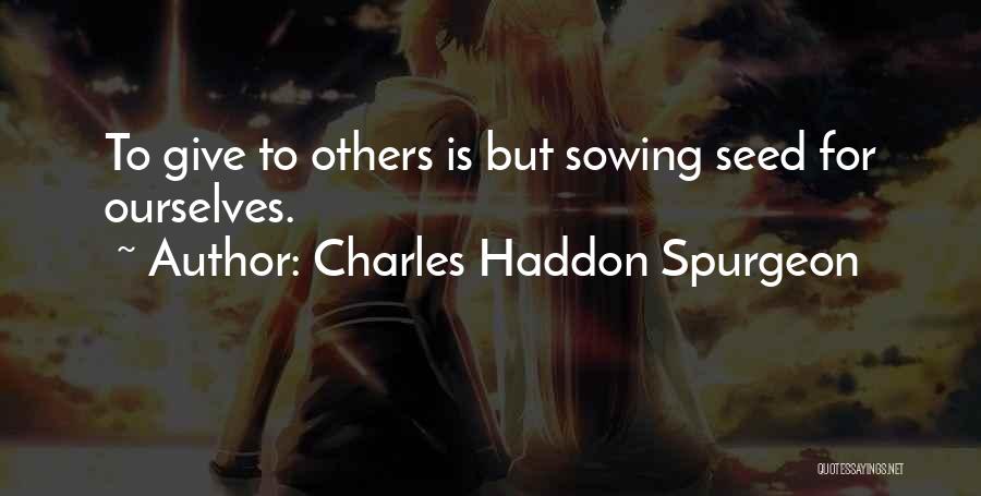 Sowing A Seed Quotes By Charles Haddon Spurgeon
