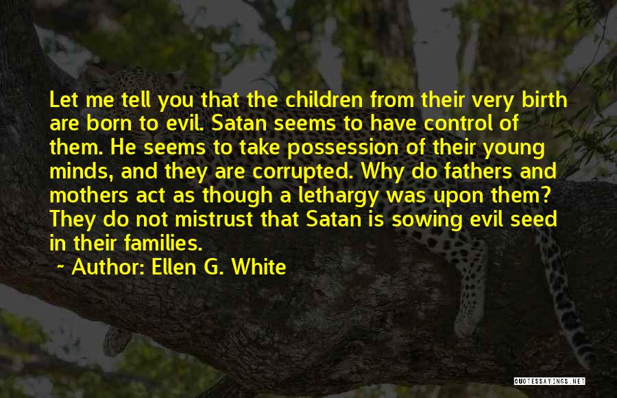 Sowing A Seed Quotes By Ellen G. White