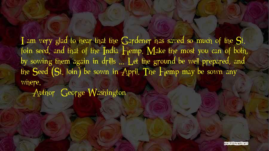 Sowing A Seed Quotes By George Washington
