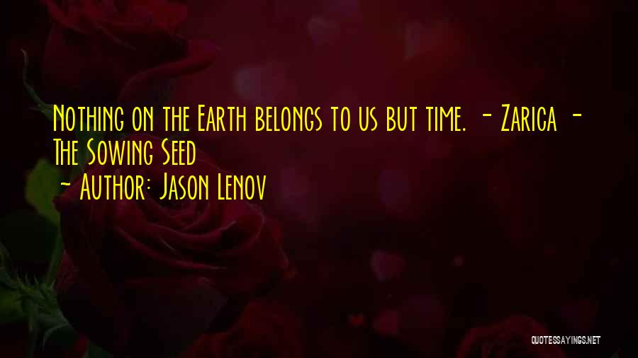 Sowing A Seed Quotes By Jason Lenov