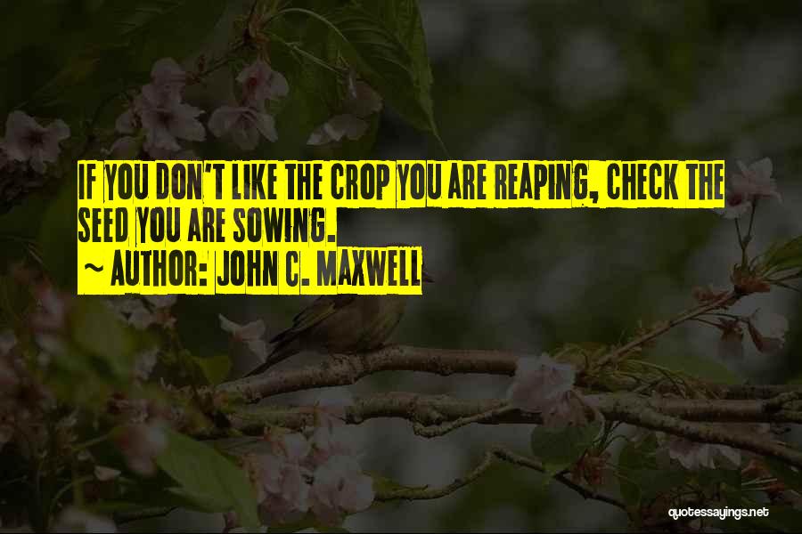 Sowing A Seed Quotes By John C. Maxwell