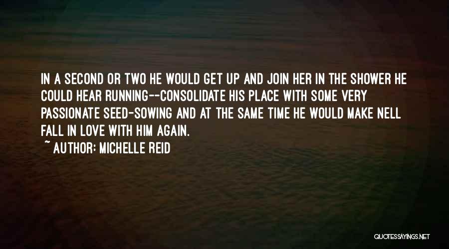 Sowing A Seed Quotes By Michelle Reid