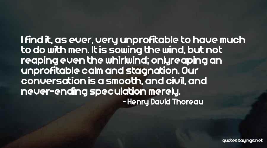 Sowing Reaping Quotes By Henry David Thoreau Sowing Reaping Quotes By Henry David Thoreau
