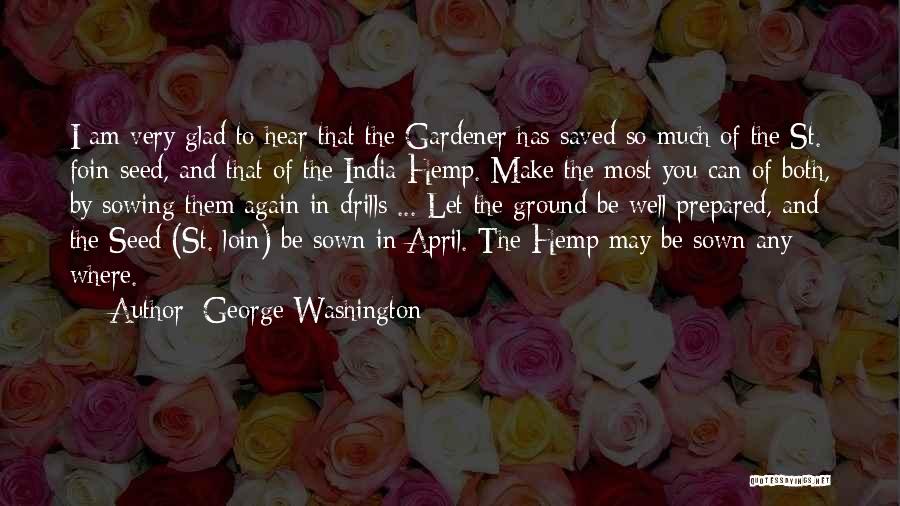 Sowing Seed Quotes By George Washington