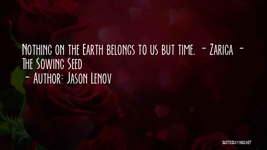Sowing Seed Quotes By Jason Lenov