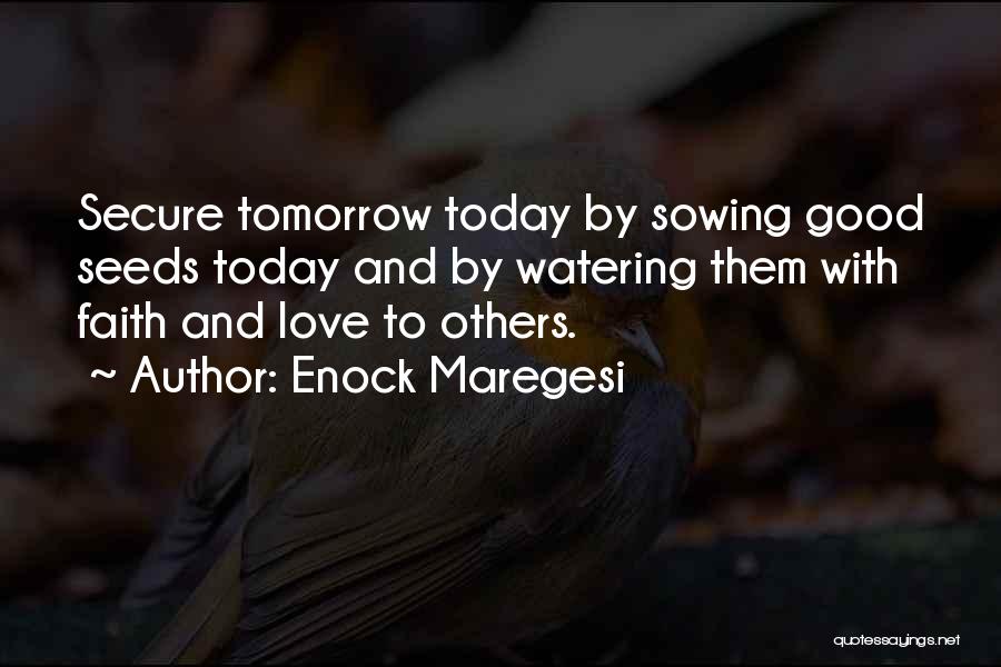 Sowing Seeds Quotes By Enock Maregesi